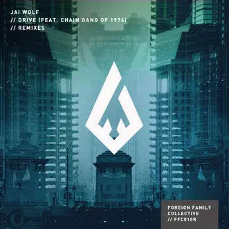 Drive Remixes (feat. The Chain Gang of 1974) - EP by Jai Wolf album reviews, ratings, credits