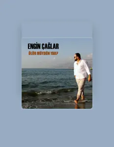 Engin Çağlar: песни, клипы, биография, даты выступлений и многое другое.