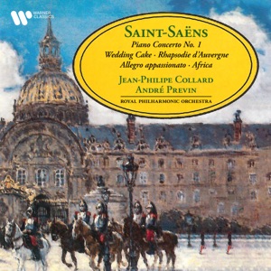 Saint-Saëns: Piano Concerto No. 1, Wedding Cake, Rhapsodie d'Auvergne & Africa