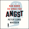 Når børn og unge får angst - Hjernemad v/Peter Lund Madsen