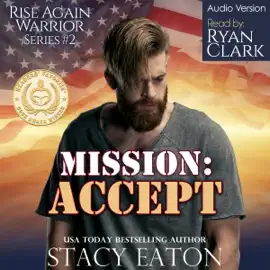 Mission: Accept: Rise Again Warrior Series, Book 2 (Unabridged)