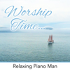 Worship Time (Instrumental) - Relaxing Piano Man