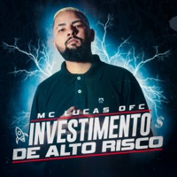 Investimento de Alto Risco - Single - MC LucasOfc