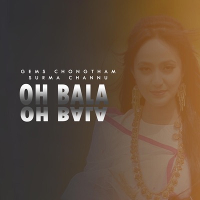 Oh Bala Oh Bala (feat. Surma Chanu) - Single