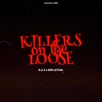 Killers on the Loose (feat. Ken Lethal) - Single - RAZ.