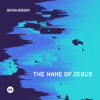 The Name of Jesus - Motion Worship