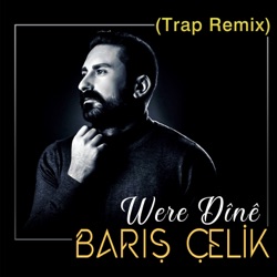 Were Dînê (Trap Remix)