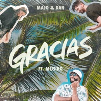 Gracias (feat. Musiko) - Single - Majo y Dan & Musiko