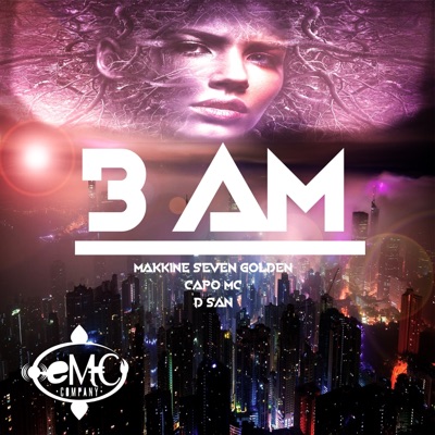 3 Am (feat. d san & capo mc) - Single