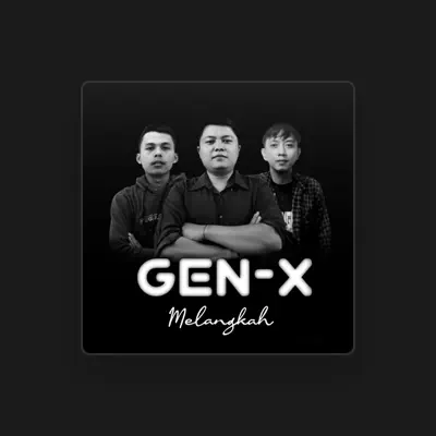 Listen to GEN-X, watch music videos, read bio, see tour dates & more!