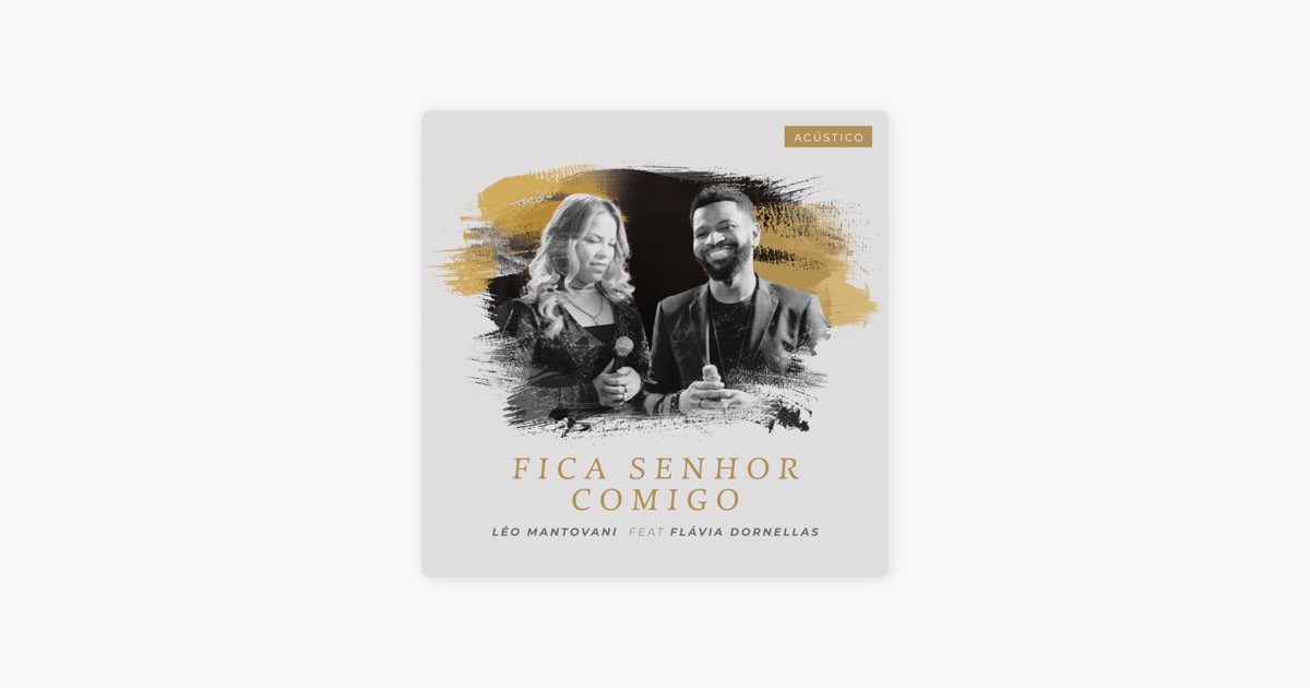 Fica Senhor Comigo (Acústico) [feat. Flávia Dornellas] - Single – álbum de  Leo Mantovani – Apple Music