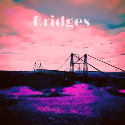 Bridges (feat. Yourneighborsclassicbeats) - Single