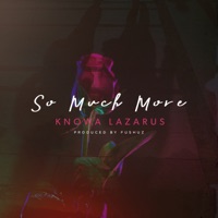 So Much More - Single - Knowa Lazarus