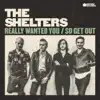 The Shelters - Really Wanted You