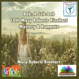 Bab: A Sub-Deb-10th Mary Roberts Rinehart Mystery & Romance (Unabridged)