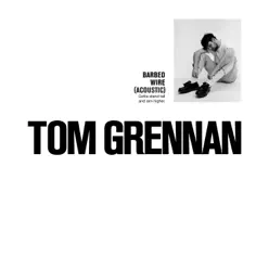Barbed Wire (Acoustic) - Single - Tom Grennan Barbed Wire (Acoustic) - Single - Tom Grennan