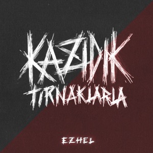 Kazıdık Tırnaklarla - Single