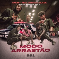 Modo Arrastão - Single - Kakas, DDL, Chayco & Bl4ck