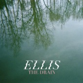 Ellis - The Drain