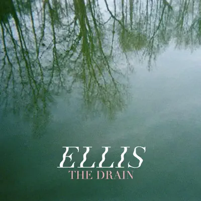 The Drain - Single - Ellis