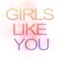 Girls Like You - KPH lyrics