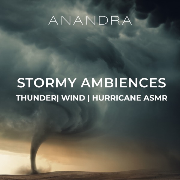 Stormy Ambiences: Thunder, Wind, Hurricane ASMR