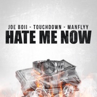 Hate Me Now - Single - Joe Boii, Touchdown & Manflyy