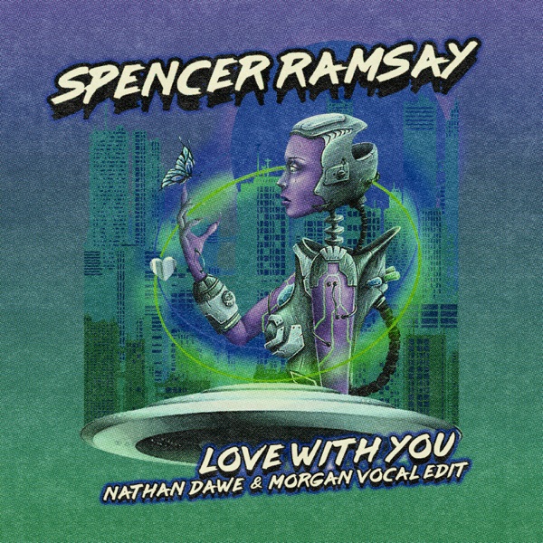 Love With You (Nathan Dawe & MORGAN Vocal Edit) - Single - Spencer Ramsay, Nathan Dawe & Morgan