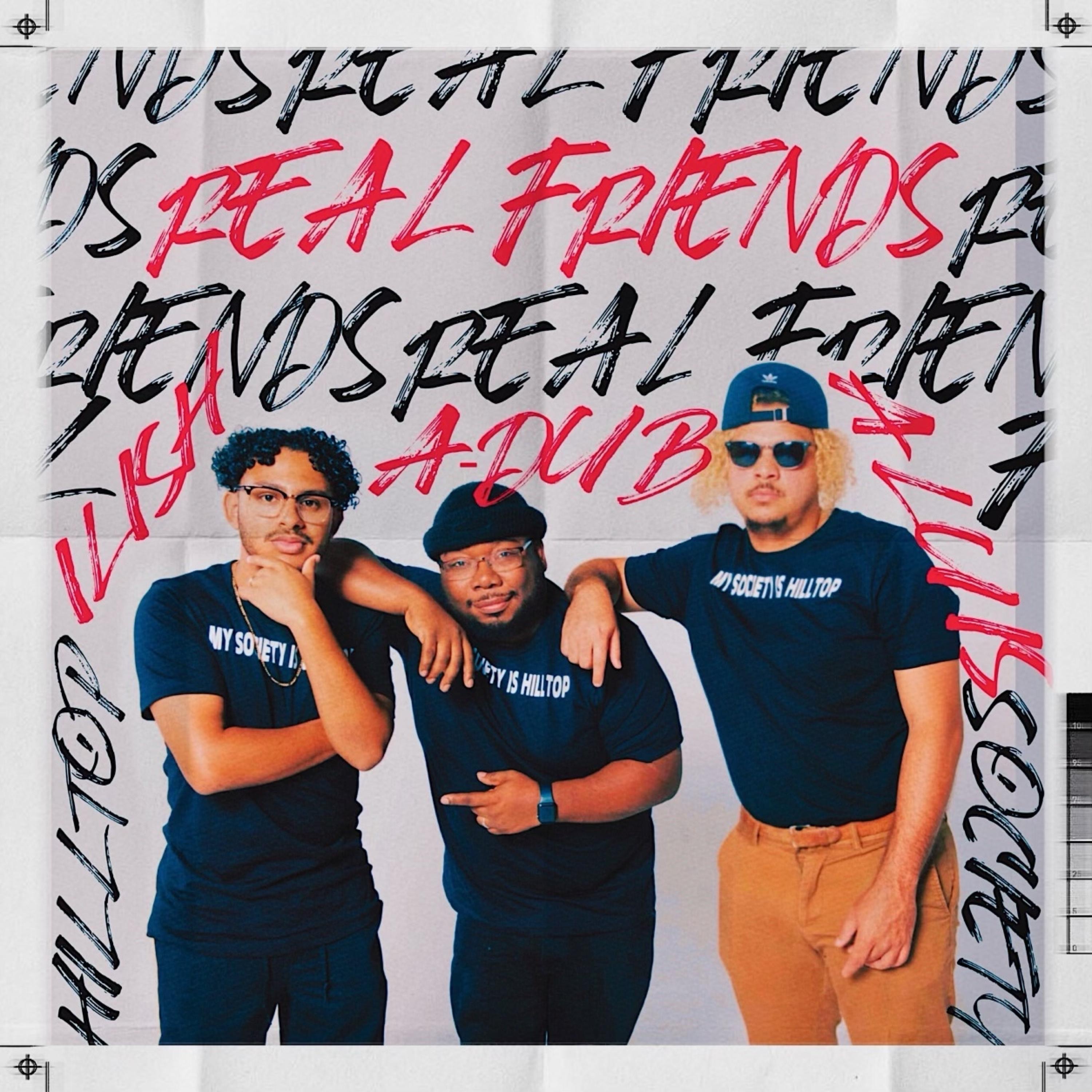 Real Friends (feat. Ilish, A-Dub White & Aluis) - Single