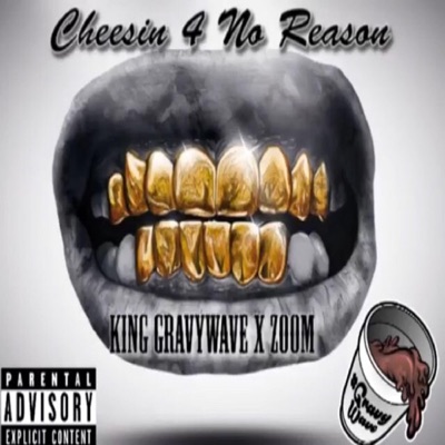 Cheesin 4 No Reason (feat. Zoom) - Single