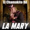 La Mary - El Chamakito Rd lyrics