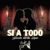 Si a todo (Juanda caribe show) - Single