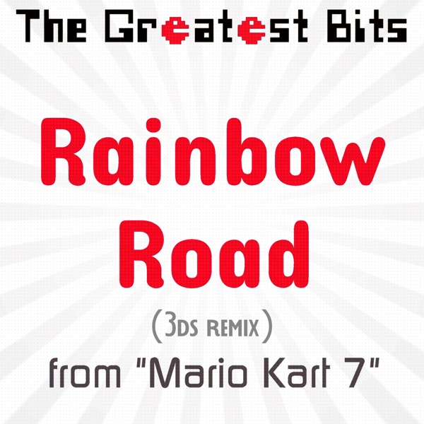 Rainbow Road (From "Mario Kart 7")