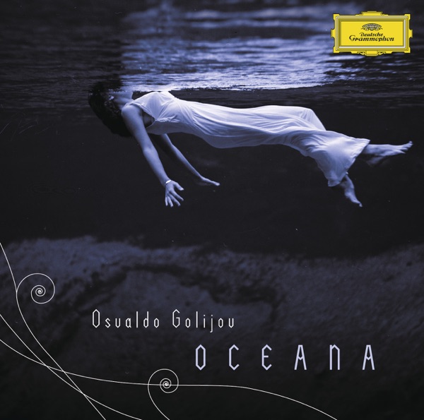 Golijov: Oceana, Tenebrae & 3 Songs