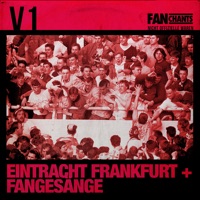 Eintracht Frankfurt: Fangesänge, Vol. 1 - Eintracht Frankfurt FanChants