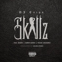 Skillz (feat. Savvy Sossa, Sunni Casanova & Hustle) - Single - Dj Caipo