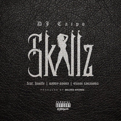 Skillz (feat. Savvy Sossa, Sunni Casanova & Hustle) - Single