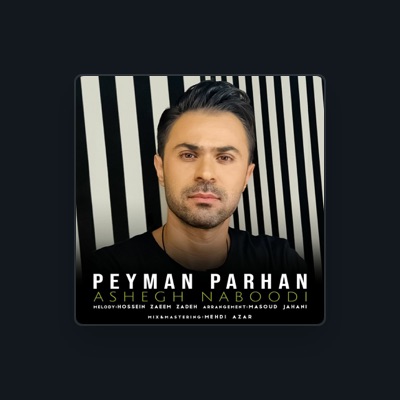 Listen to Peyman Parhan, watch music videos, read bio, see tour dates & more!