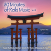 80 Minutes of Reiki Music, Vol. II (Asian Flute & Tibetan Bowls for Reiki, Massage & Spa) - Reiki Tribe