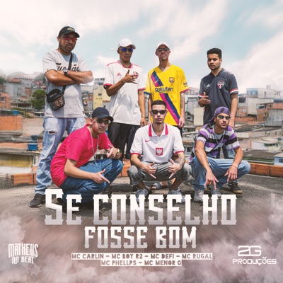 Se Conselho Fosse Bom (feat. MC Menor G, MC DEFI, MC BOY R2 & MC Rugal) - Single