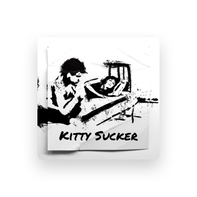 Listen to Kitty Sucker, watch music videos, read bio, see tour dates & more!