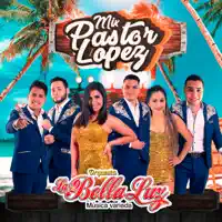 Mix Pastor López: Cariñito / Golpe Con Golpe — La Bella Luz