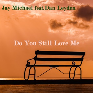 Do You Still Love Me' (feat. Dan Leyden)