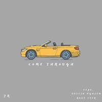 come through (feat. Dustin Nghiem & Rudy Iyer) - Single - Jr.