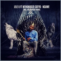 Nguwe (feat. Mthandazo Gatya) - Single - Lele X