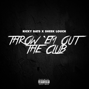 Throw 'Em Out the Club - Single