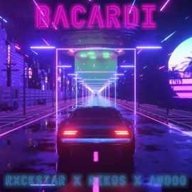 Bacardi (feat. Nikos & Andoo) Rxckstar