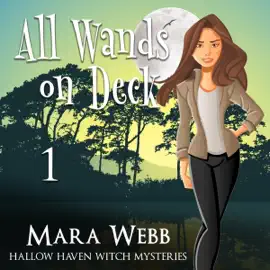 All Wands on Deck: Hallow Haven Witch Mysteries, Book 1 (Unabridged)