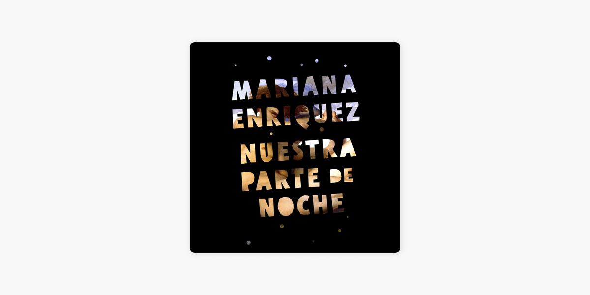 Nuestra parte de la noche - Mariana Enríquez - trenINSOMNE