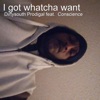 I Got Whatcha Want - EP